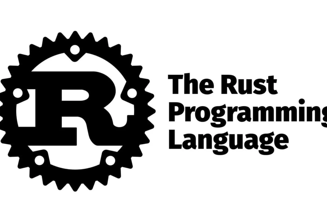 Langage Rust : Pourquoi il révolutionne le développement logiciel par la sécurité et la performance